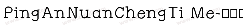 PingAnNuanChengTi Me字体转换